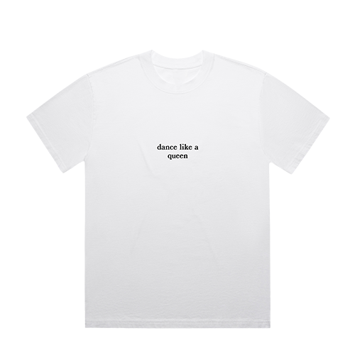 Dance Like a Queen White T-Shirt